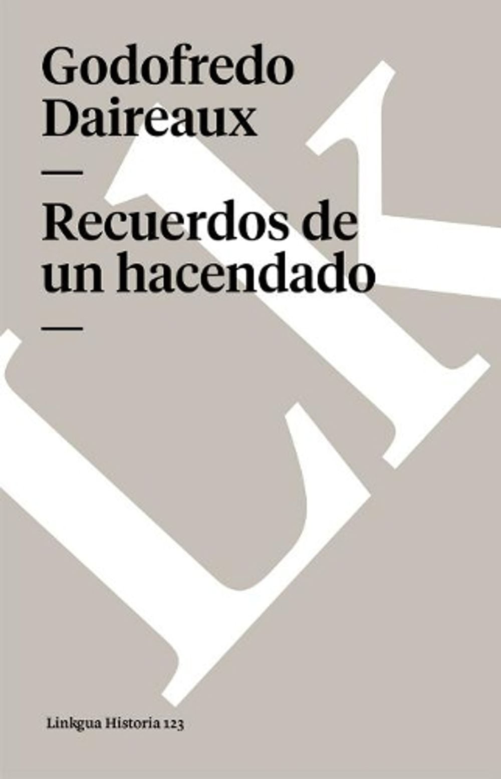 Recuerdos de un hacendado by Godofredo Daireaux - ISBN: 9788498162400