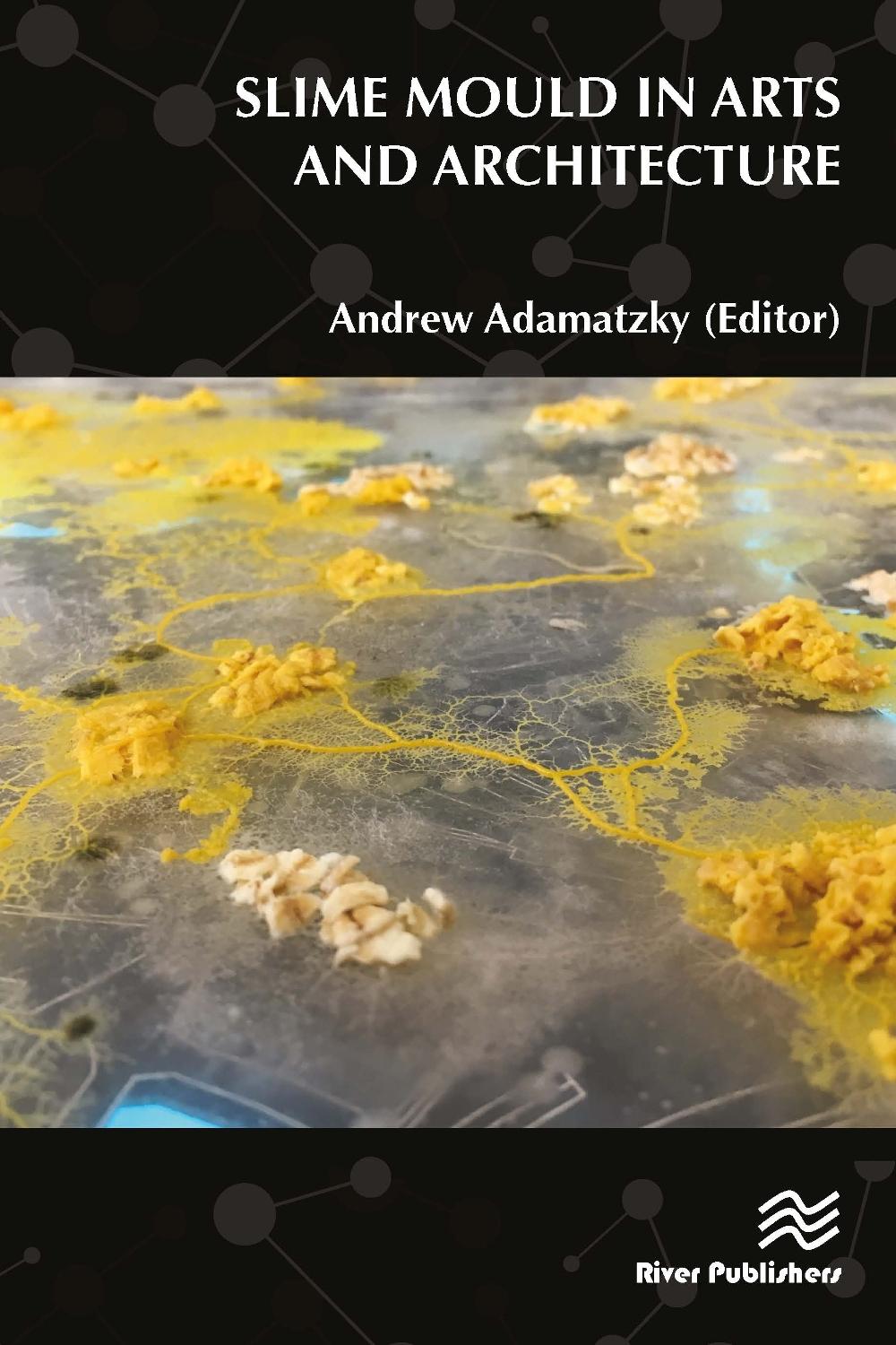 Slime Mould in Arts and Architecture by Andrew Adamatzky, Hardcover ...