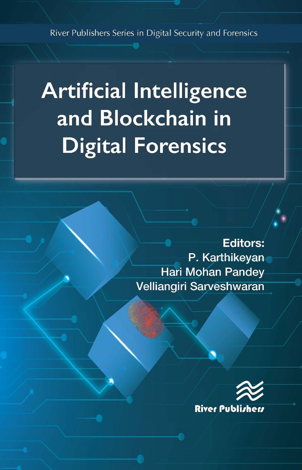 Artificial Intelligence and Blockchain in Digital Forensics, 9788770226882