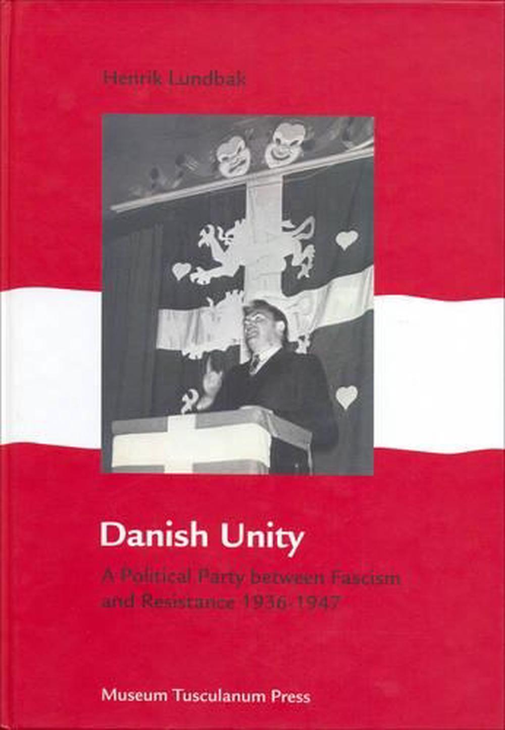 Danish Unity – A Political Party between Fascism and Resistance 1936 ...