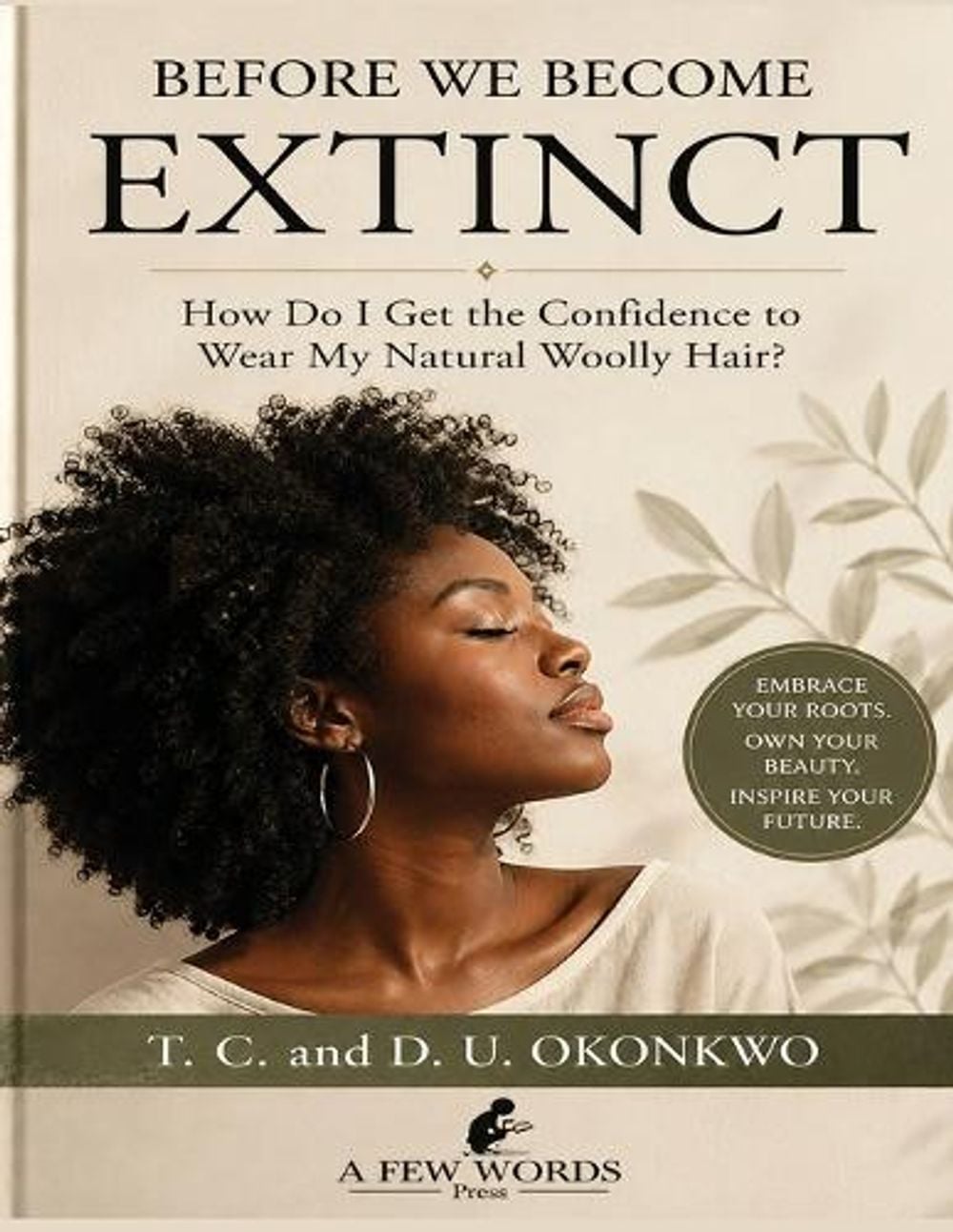 Before We Become Extinct Reclaiming Confidence, Identity, and Pride in Natural Woolly Hair by D.U. Okonkwo - ISBN: 9788787188876