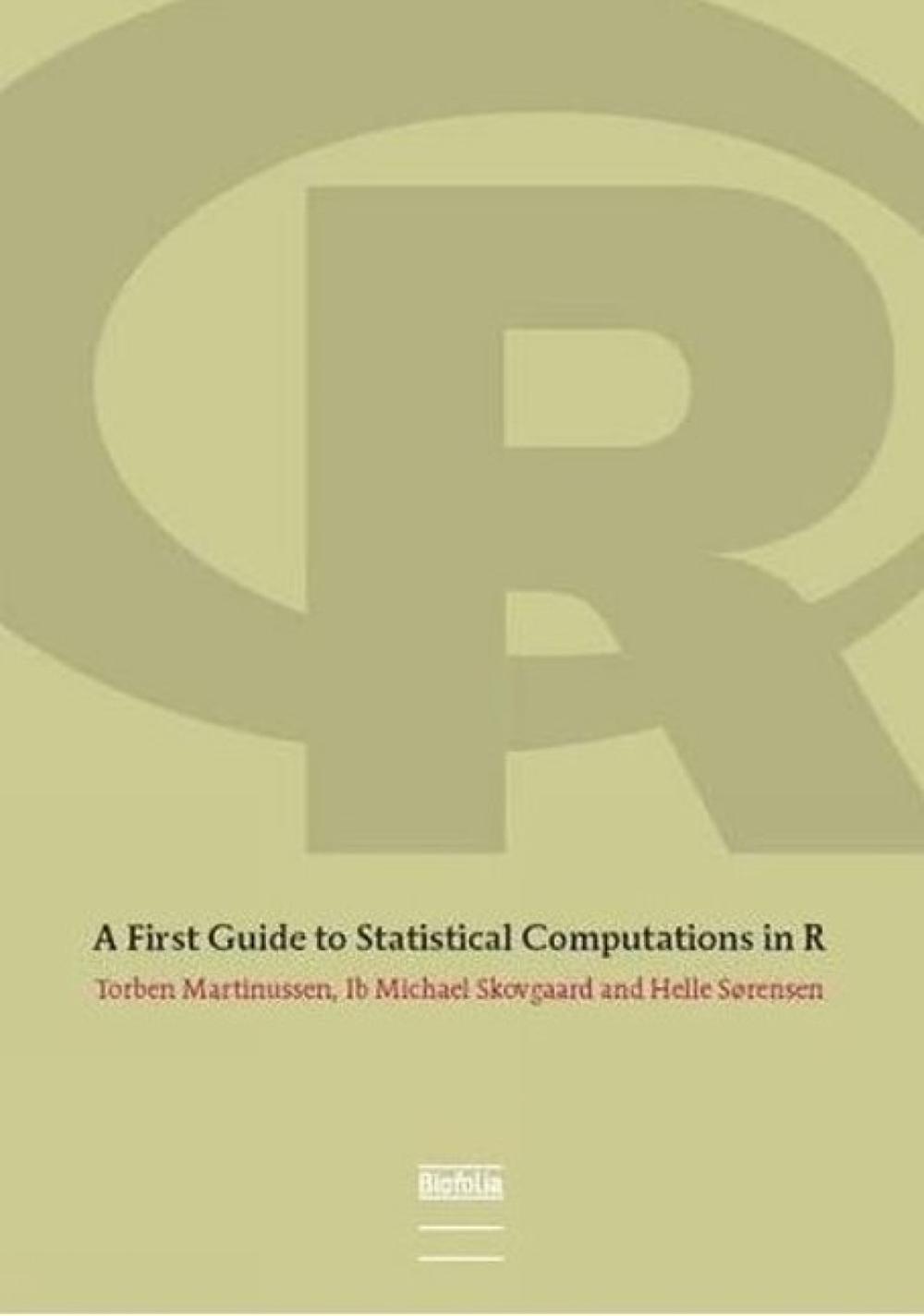 First Guide to Statistical Computations in R by Torben Martinussen - ISBN: 9788791319563