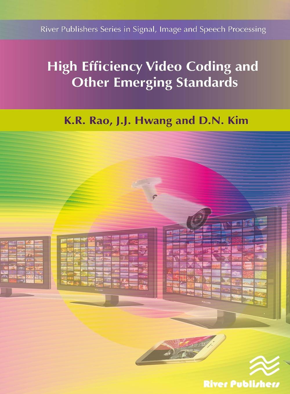 High Efficiency Video Coding and Other Emerging Standards by K.R. Rao ...