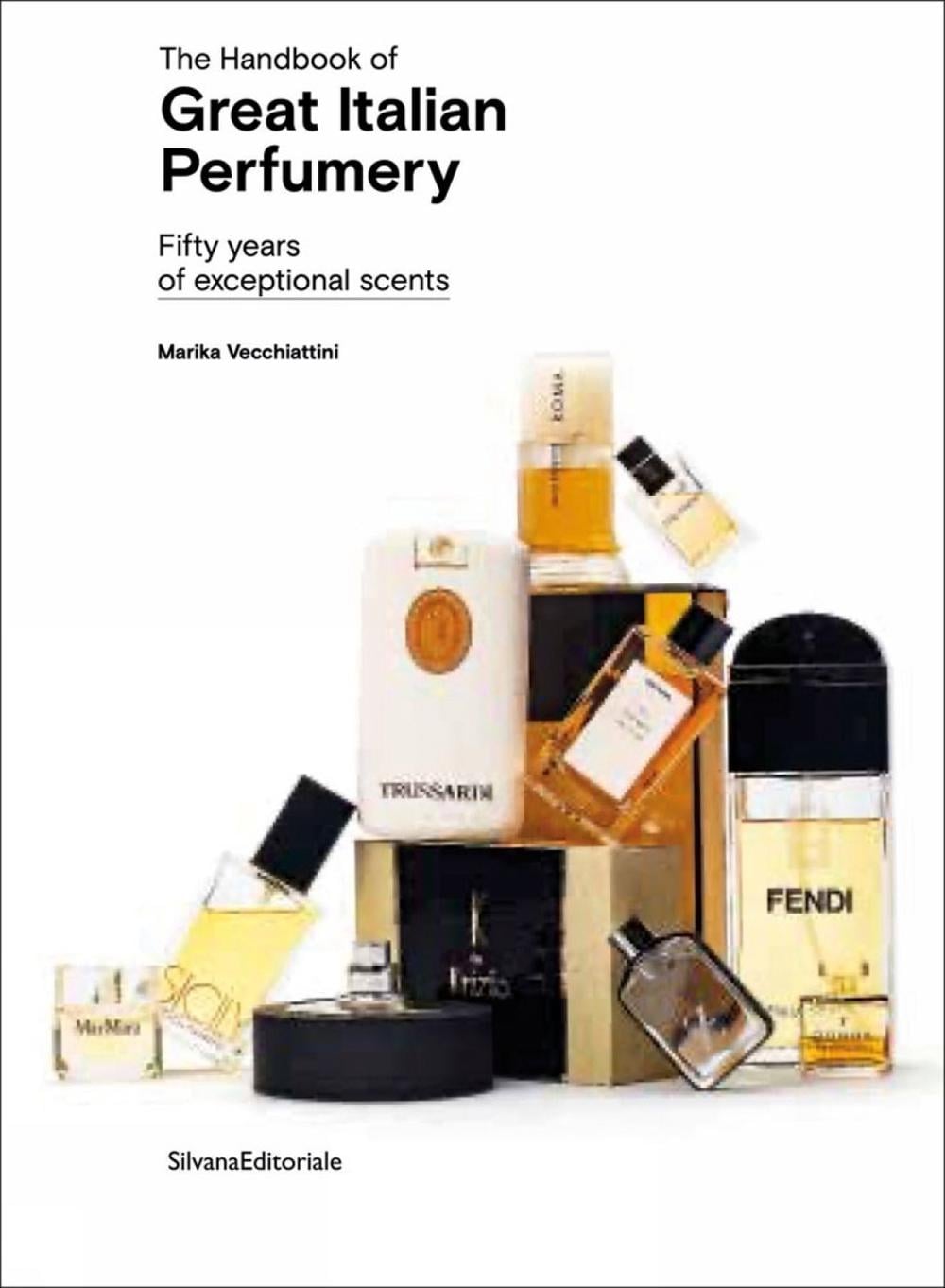 The Handbook of Great Italian Perfumery by Marika Vecchiattini - ISBN: 9788836647071
