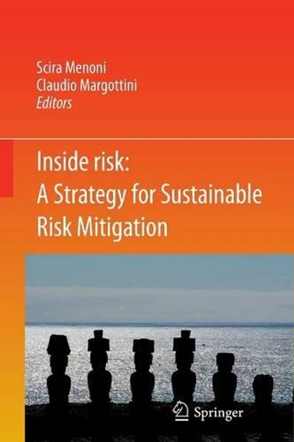 Focusing On Inner Risks Inside Risk: A Strategy for Sustainable Risk Mitigation by Scira Menoni ...
