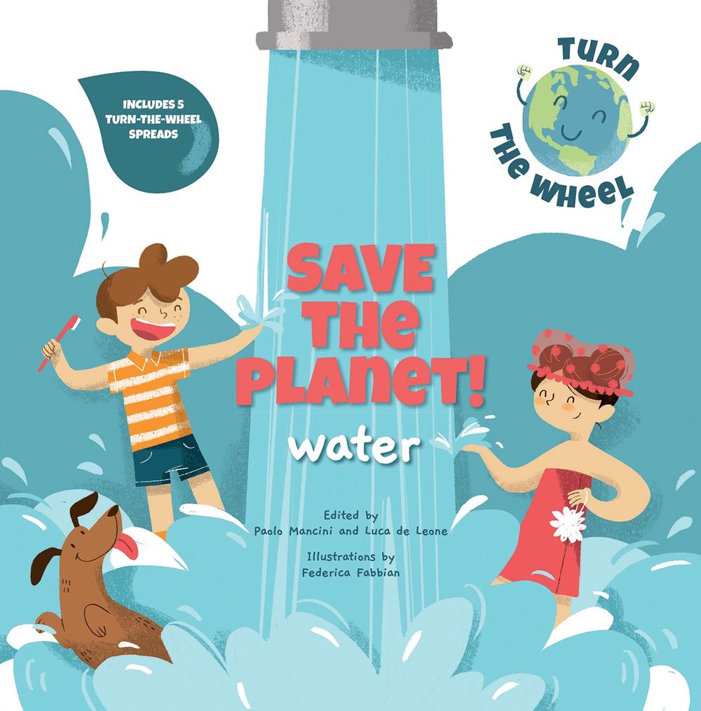 Save the Planet! Water by Federica Fabbian - ISBN: 9788854416550