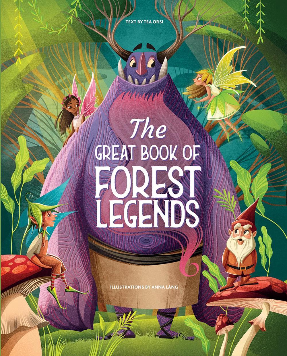 The Great Book of Forest Legends by Tea Orsi, Hardcover, 9788854419193 ...