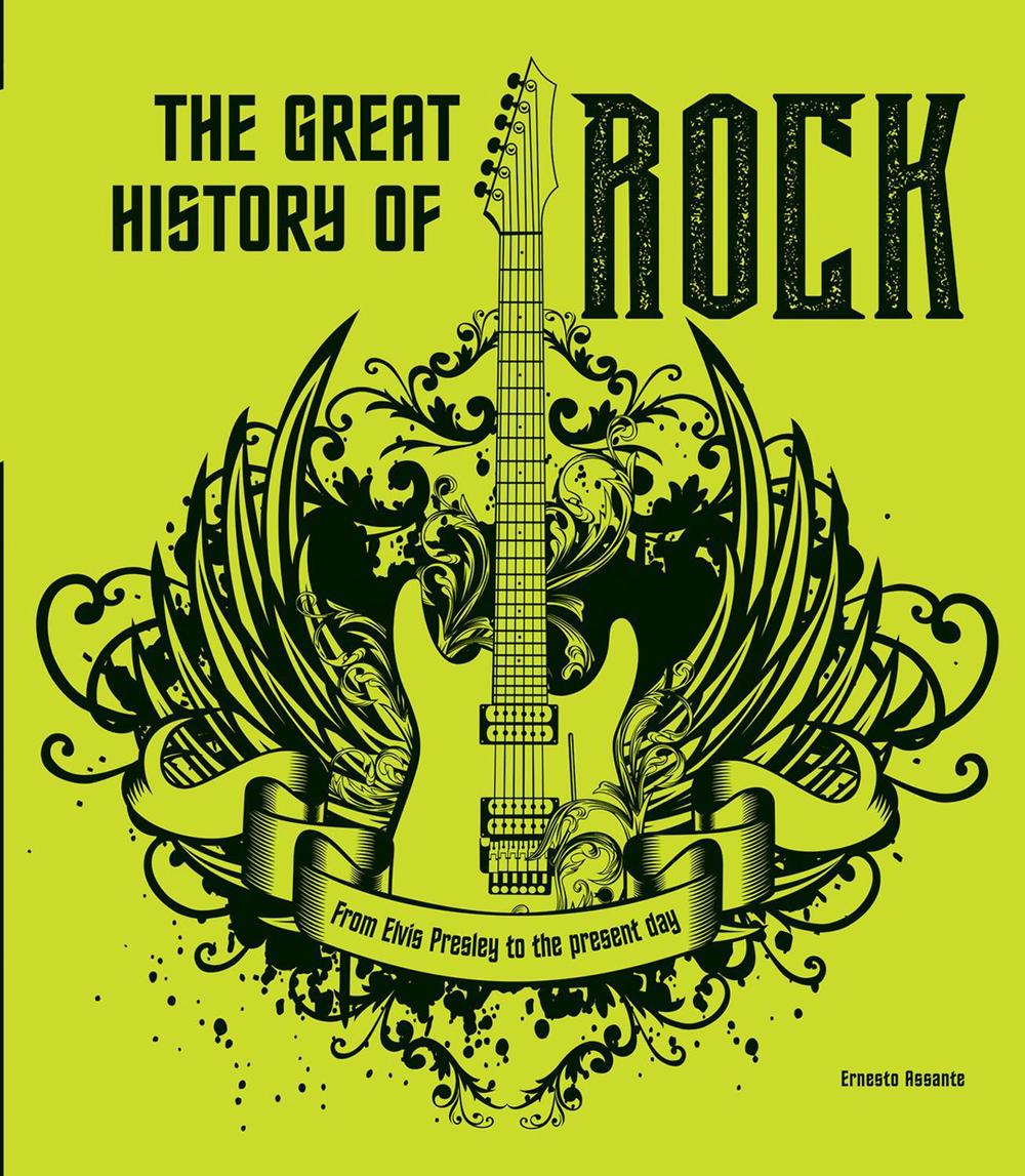 The Great History of ROCK MUSIC by Ernesto Assante, Hardcover