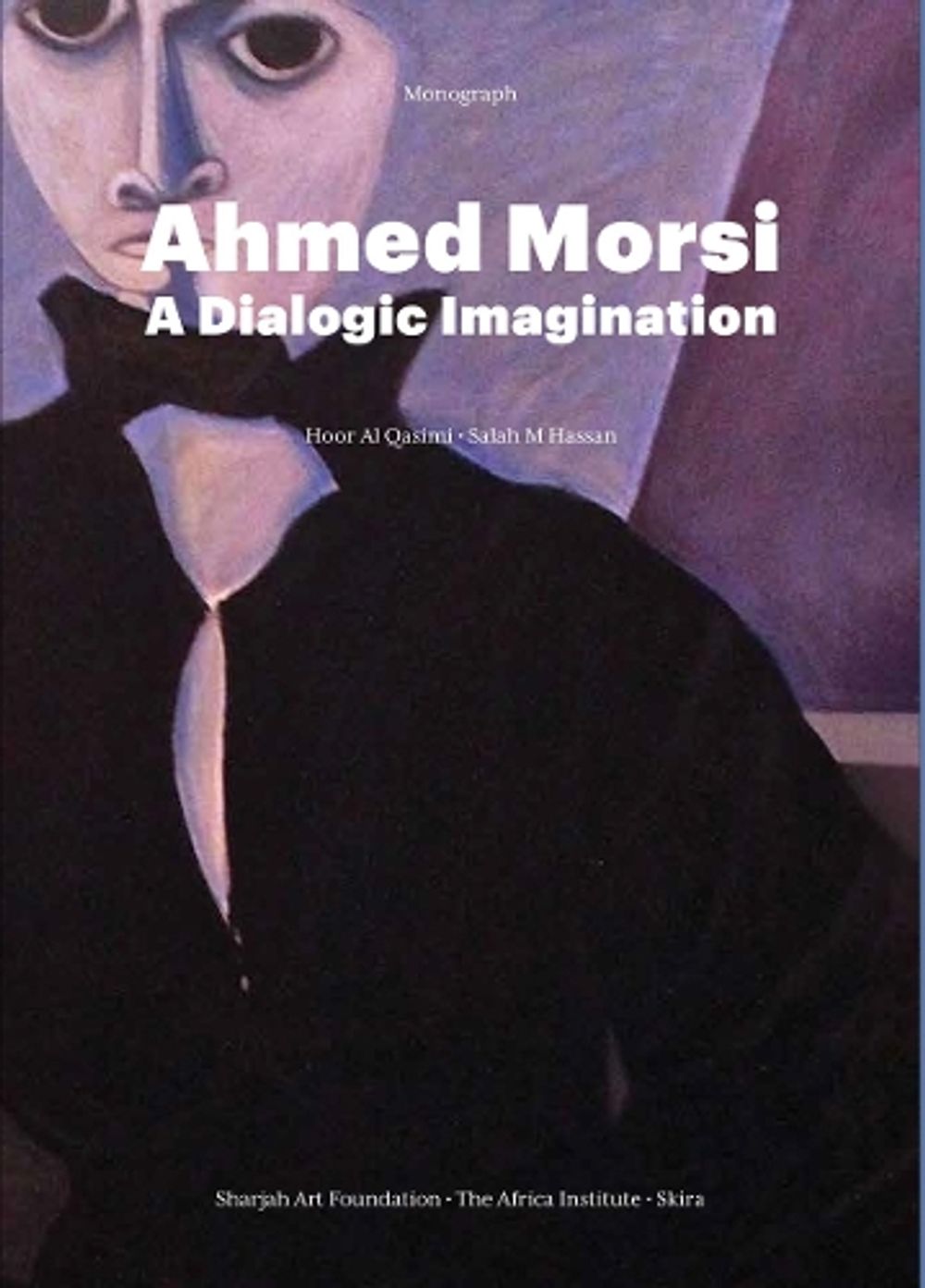 Ahmed Morsi by The Africa Institute and Sharjah Art Foundation - ISBN: 9788857245652