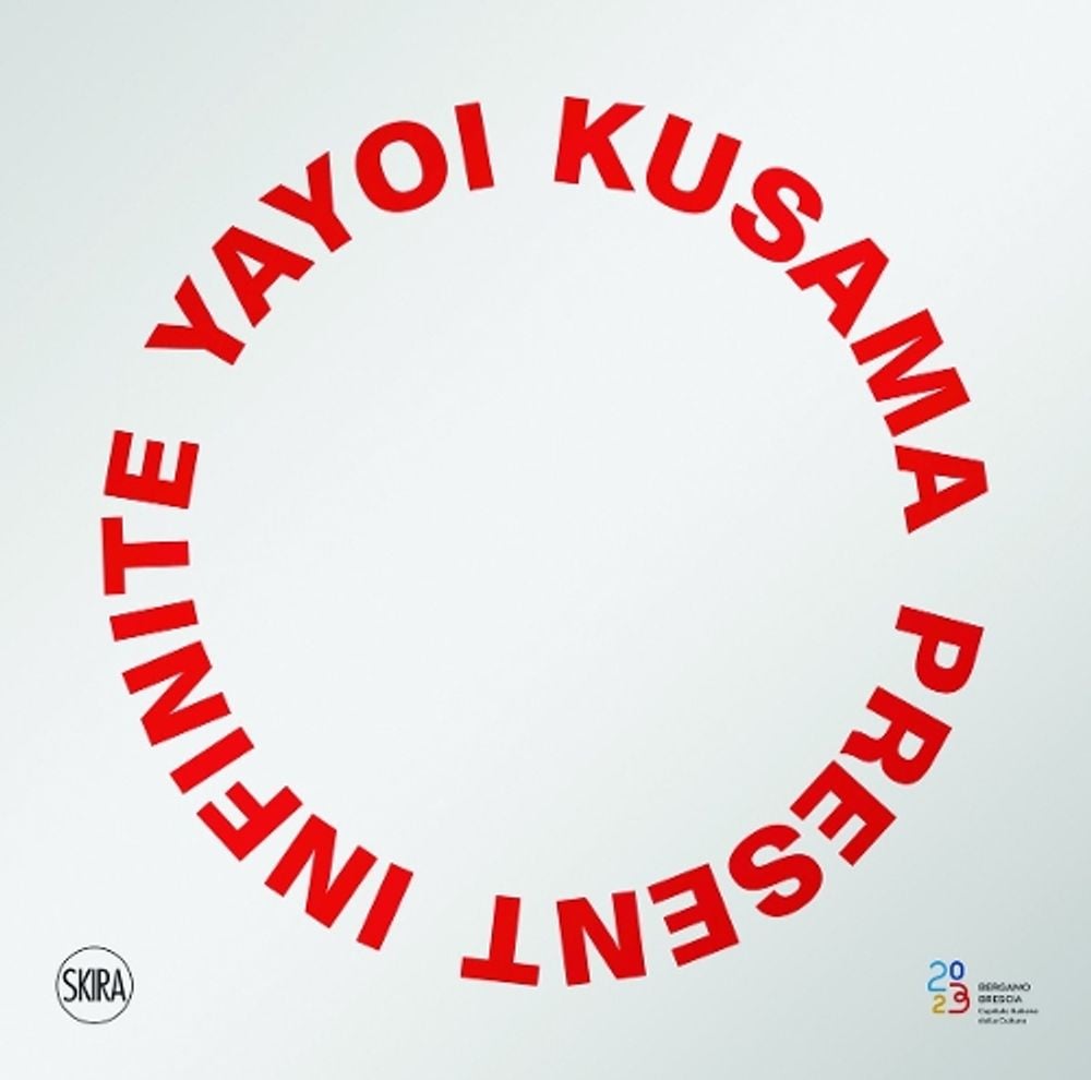 Yayoi Kusama: Infinite Present by Stefano Raimondi - ISBN: 9788857251424