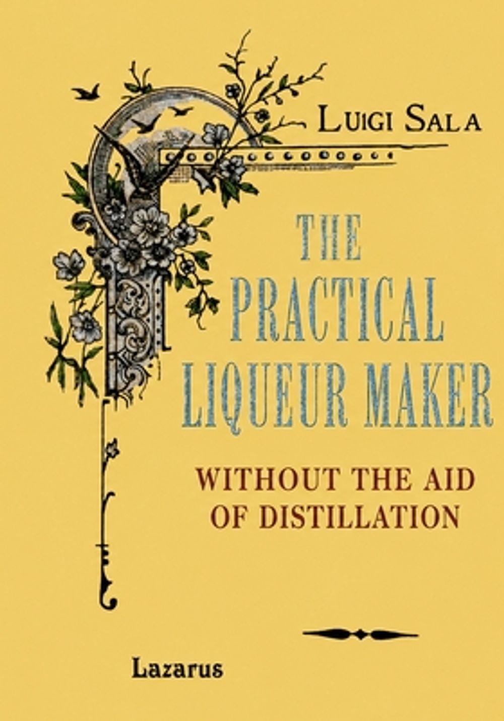 The Practical Liqueur Maker by Luigi Sala - ISBN: 9788899608415