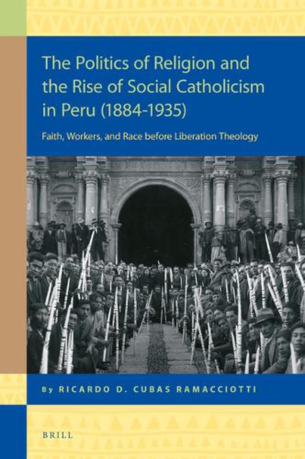 The Politics of Religion and the Rise of Social Catholicism in Peru ...