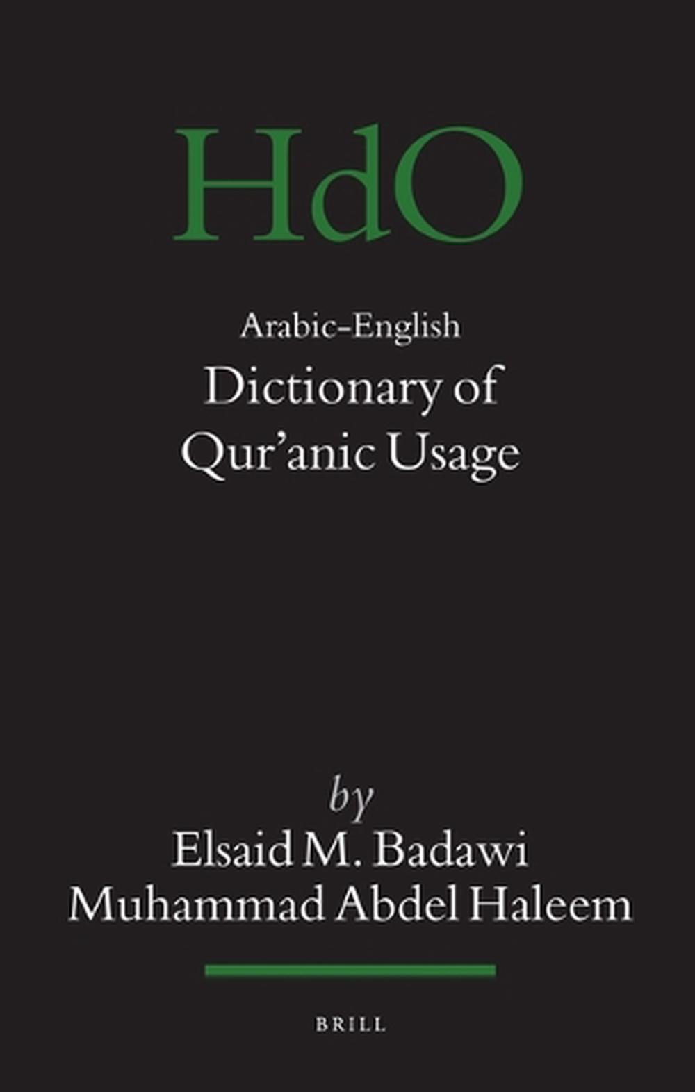 Arabic-English Dictionary of Qurʾanic Usage by Elsaid Badawi - ISBN: 9789004430822