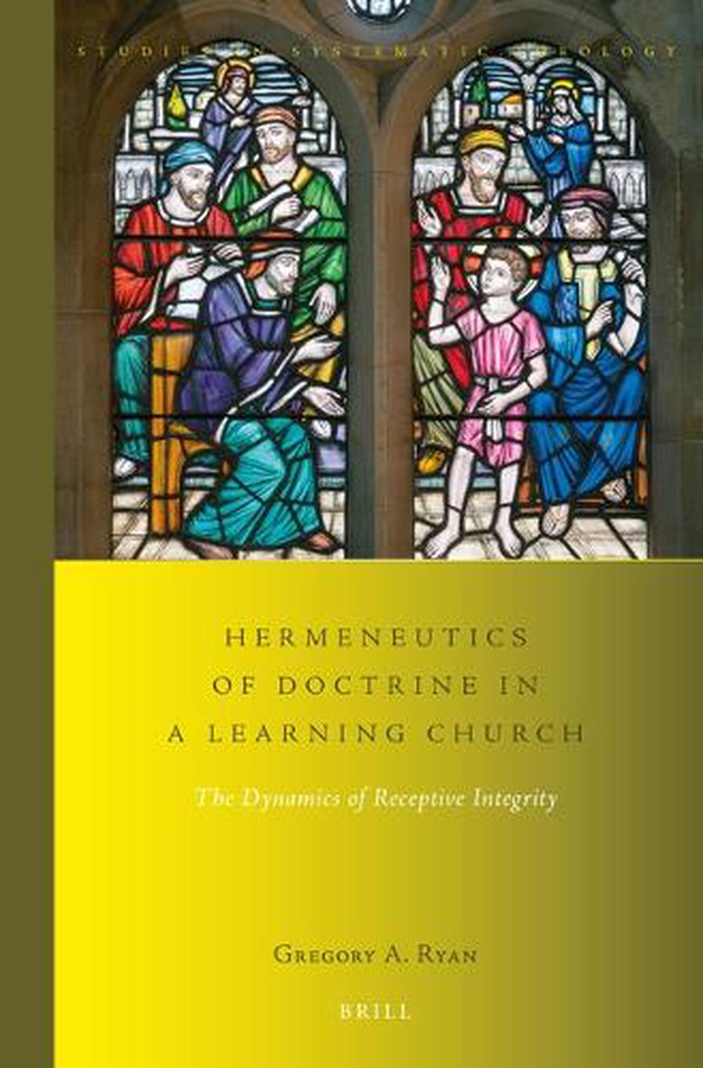 Hermeneutics of Doctrine in a Learning Church by Gregory A. Ryan ...