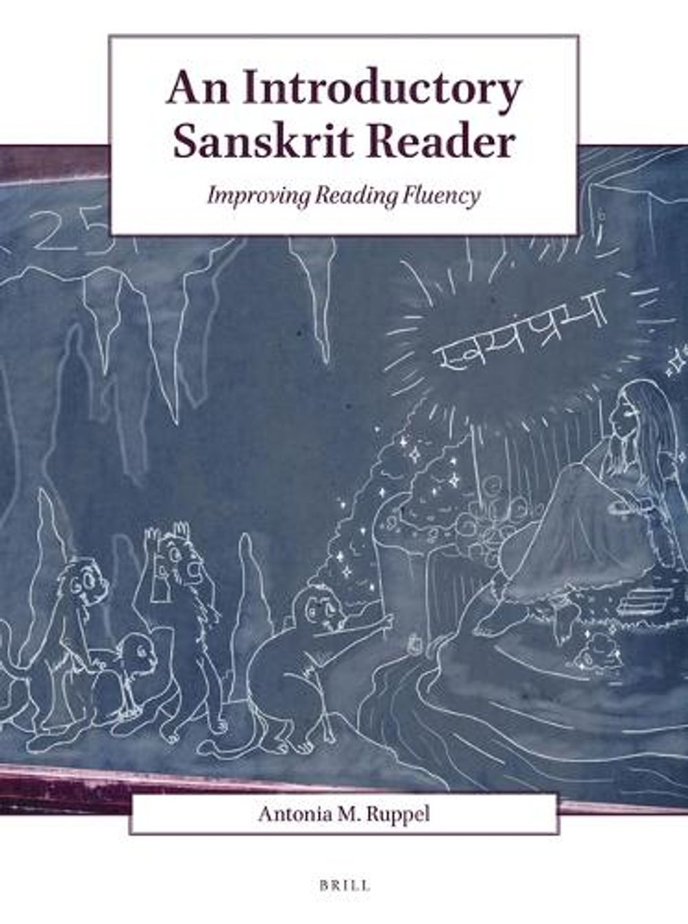 An Introductory Sanskrit Reader by Antonia M. Ruppel - ISBN: 9789004468665