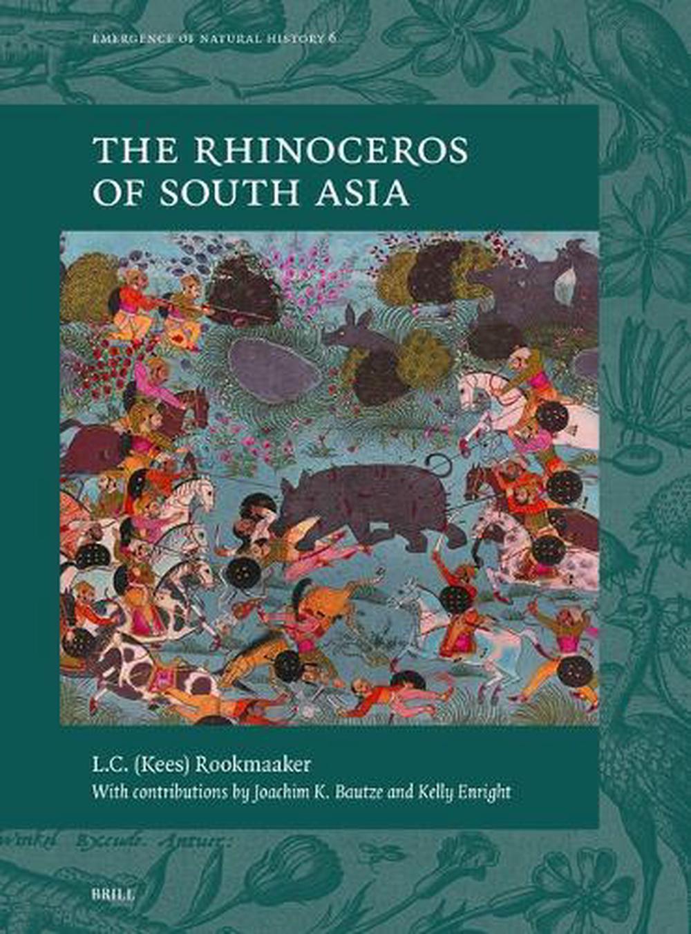 The Rhinoceros of South Asia by Kees Rookmaaker, Hardcover ...