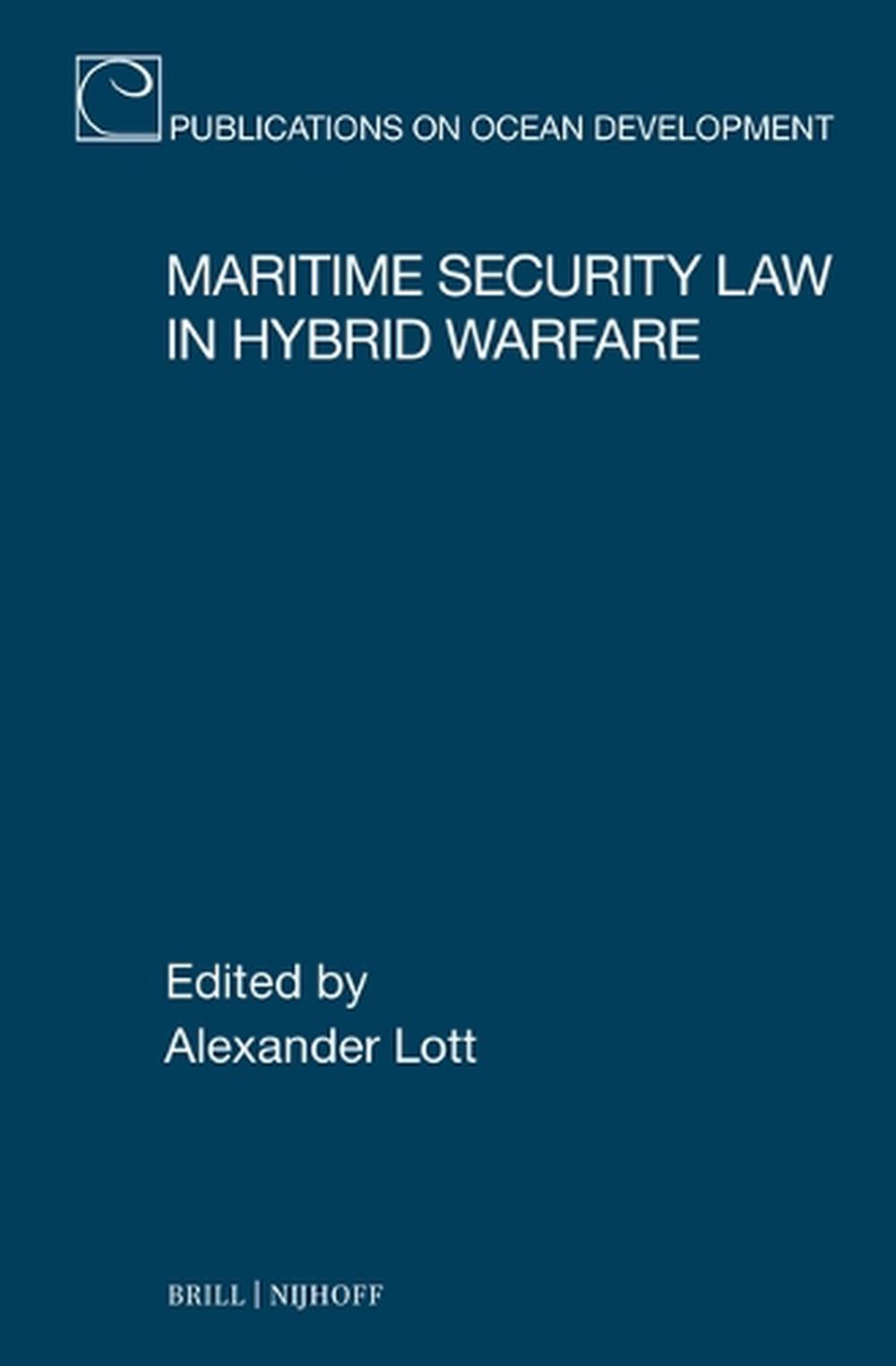 Maritime Security Law in Hybrid Warfare, 9789004707986