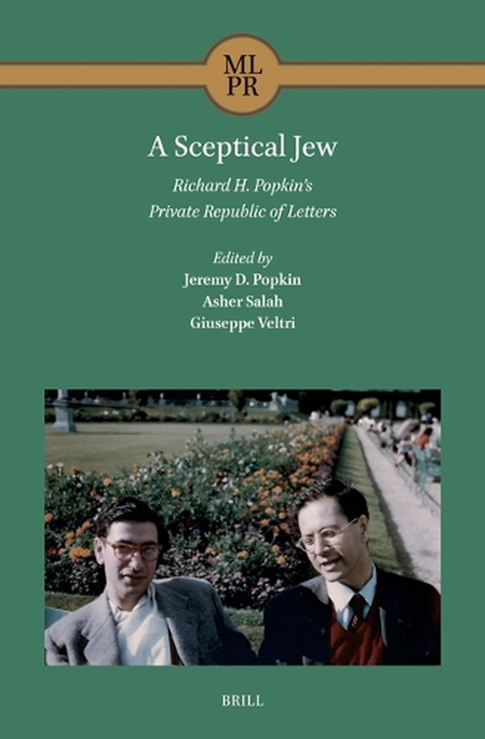 A Sceptical Jew. Richard H. Popkin’s Private Republic of Letters, 9789004711112