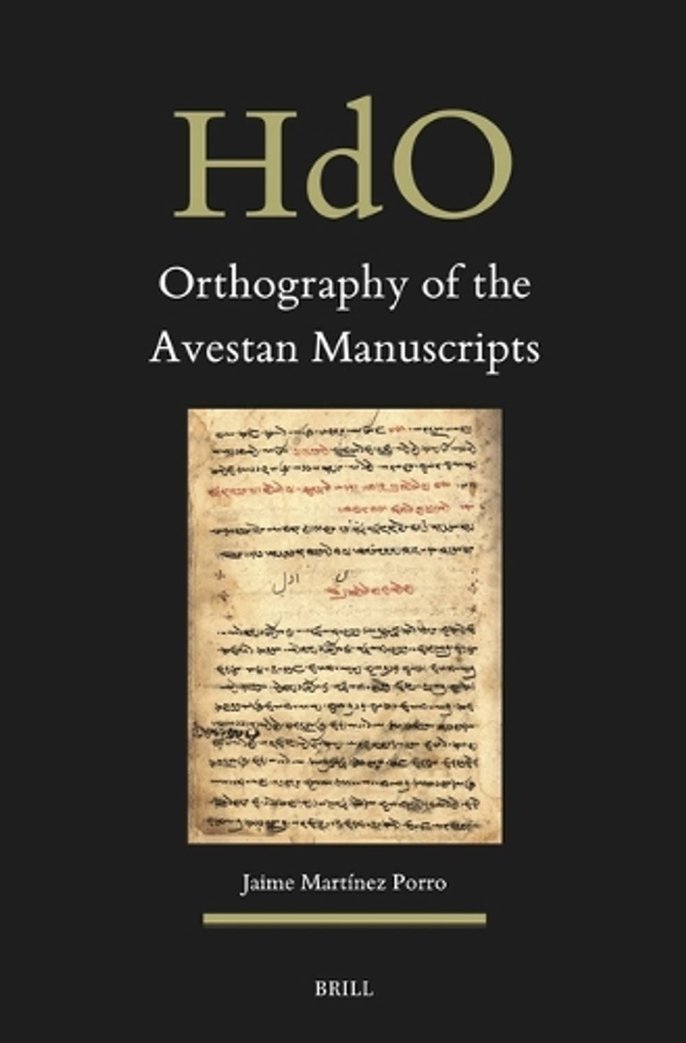 Orthography of the Avestan Manuscripts by Jaime Martínez Porro - ISBN: 9789004755321
