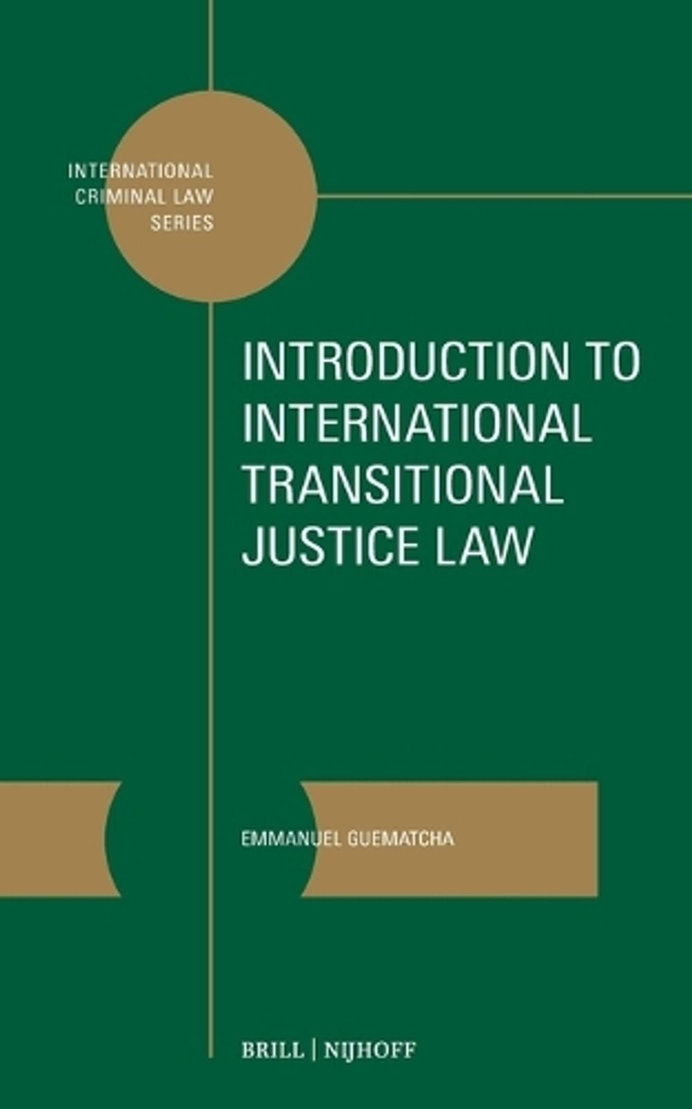Introduction to International Transitional Justice Law by Emmanuel Guematcha - ISBN: 9789004766624