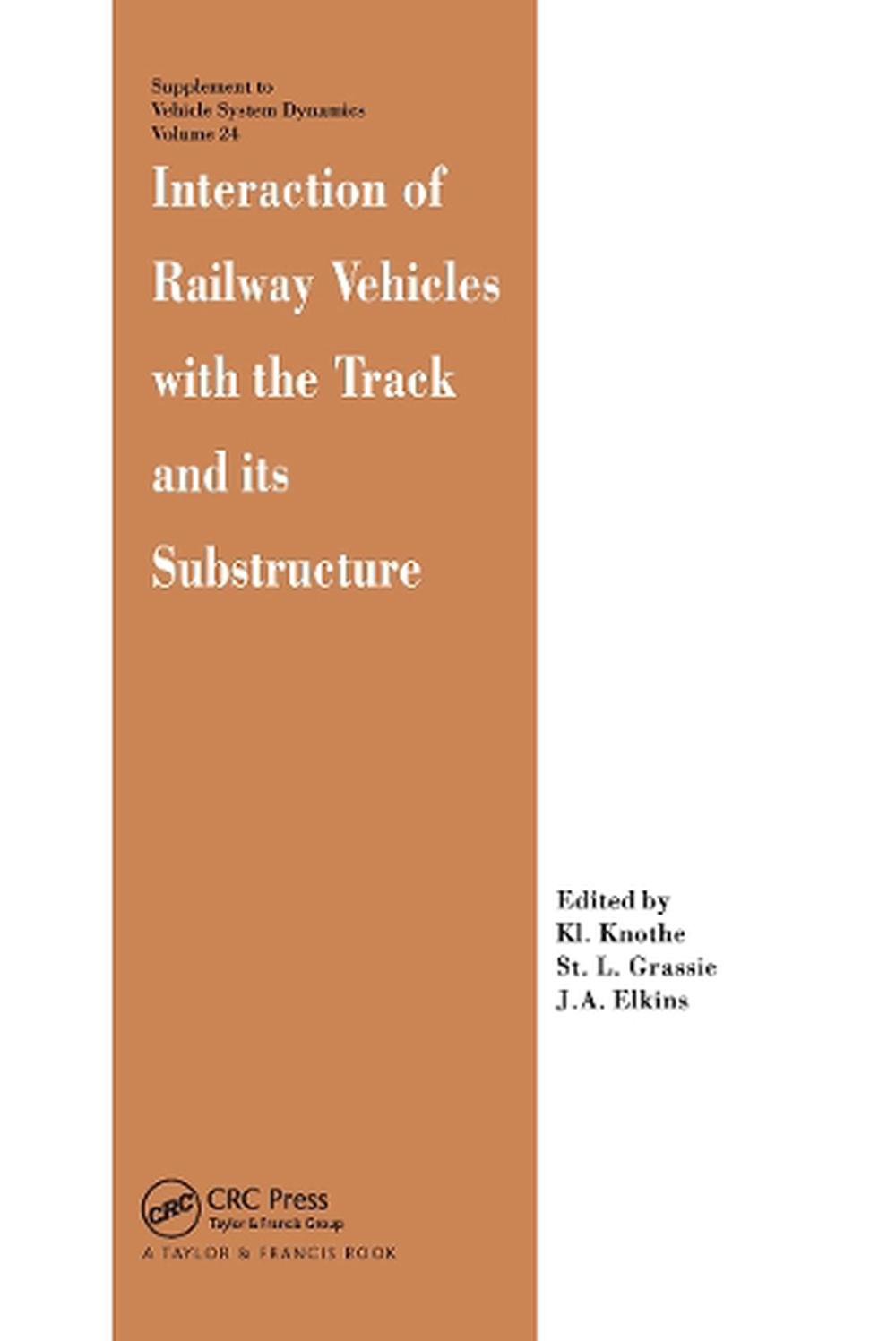 Interaction of Railway Vehicles with the Track and Its Substructure, 1st Edition, 9789026514210