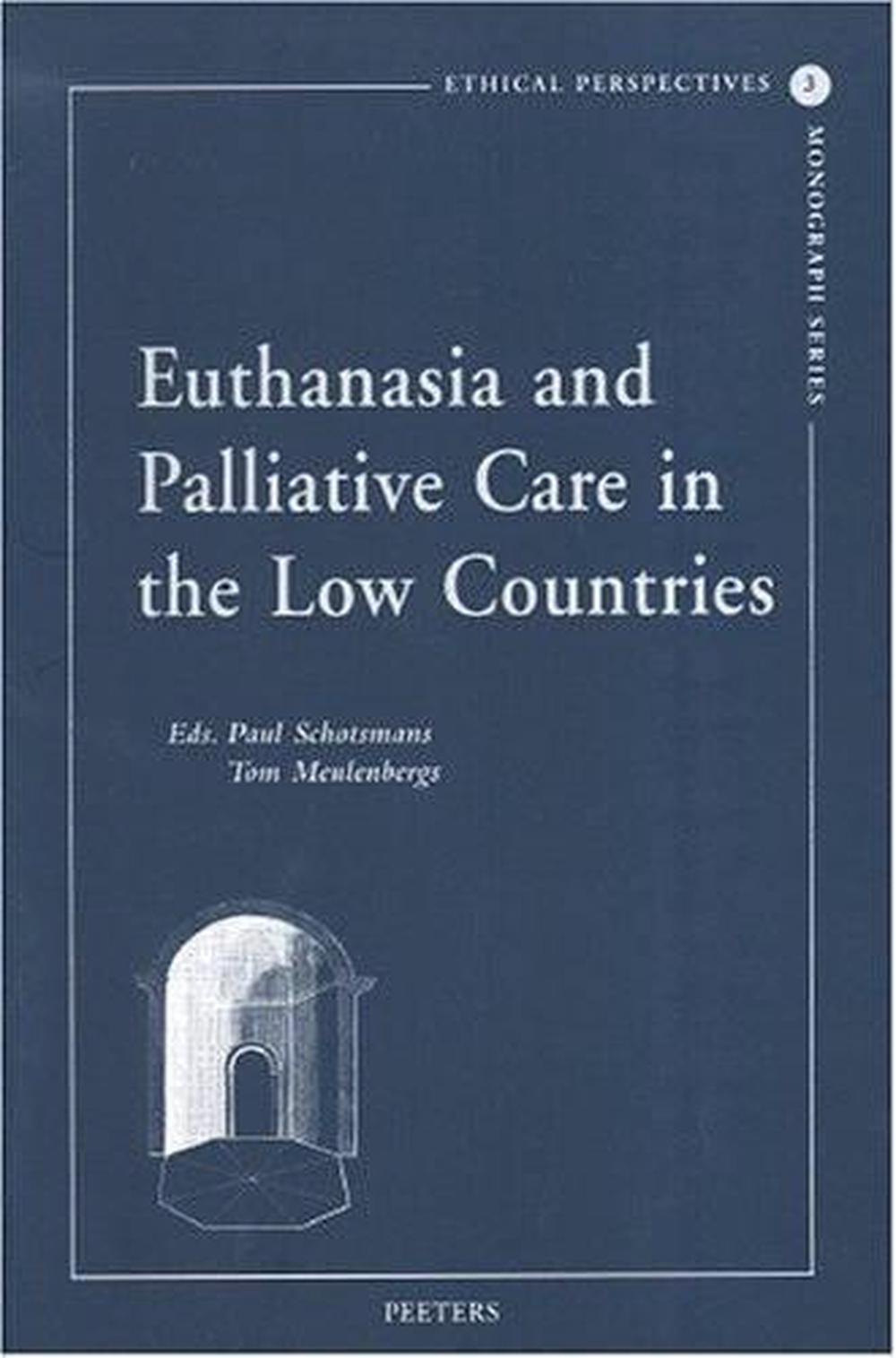 Euthanasia and Palliative Care in the Low Countries, 9789042915565