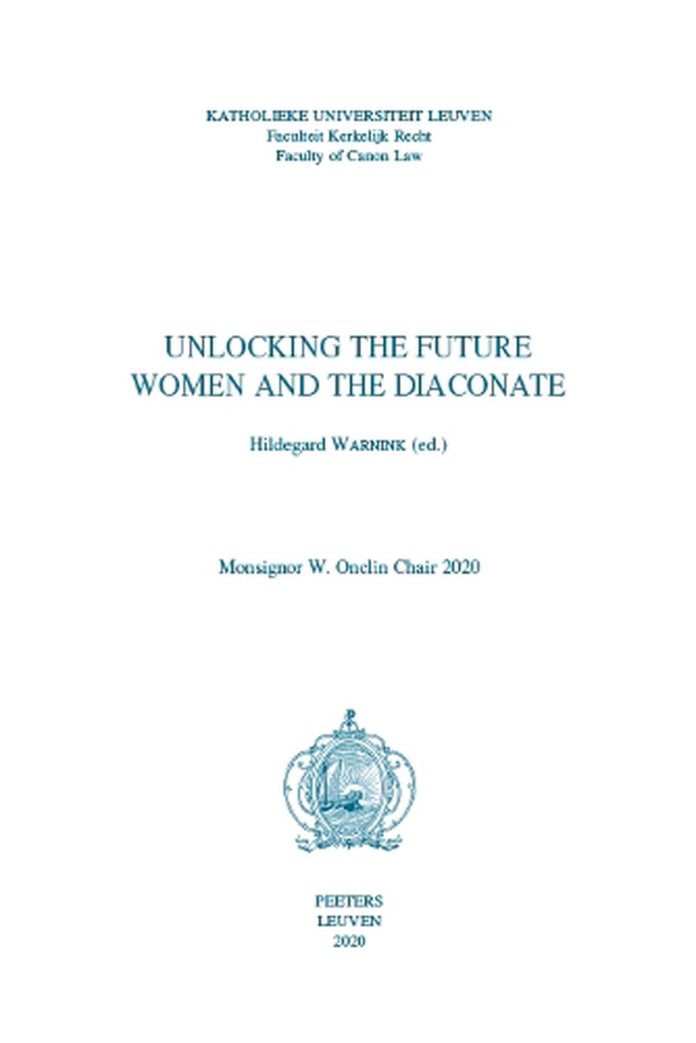 Unlocking the Future: Women and the Diaconate, 9789042942417