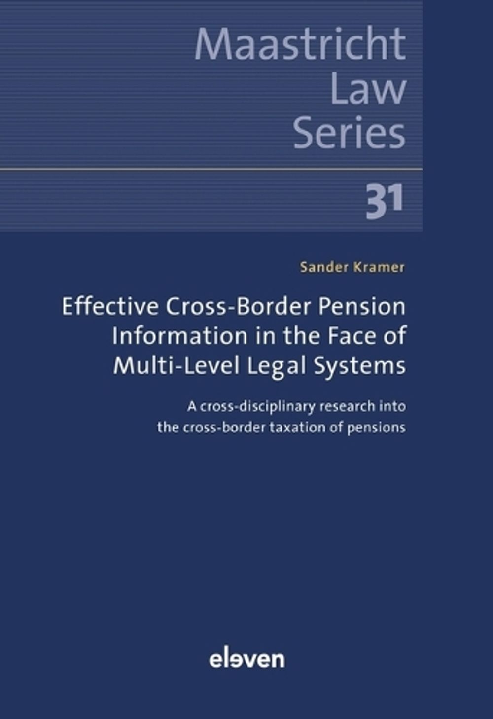 Effective Cross-Border Pension Information in the Face of Multi-Level Legal Systems by Sander Kramer - ISBN: 9789047301875