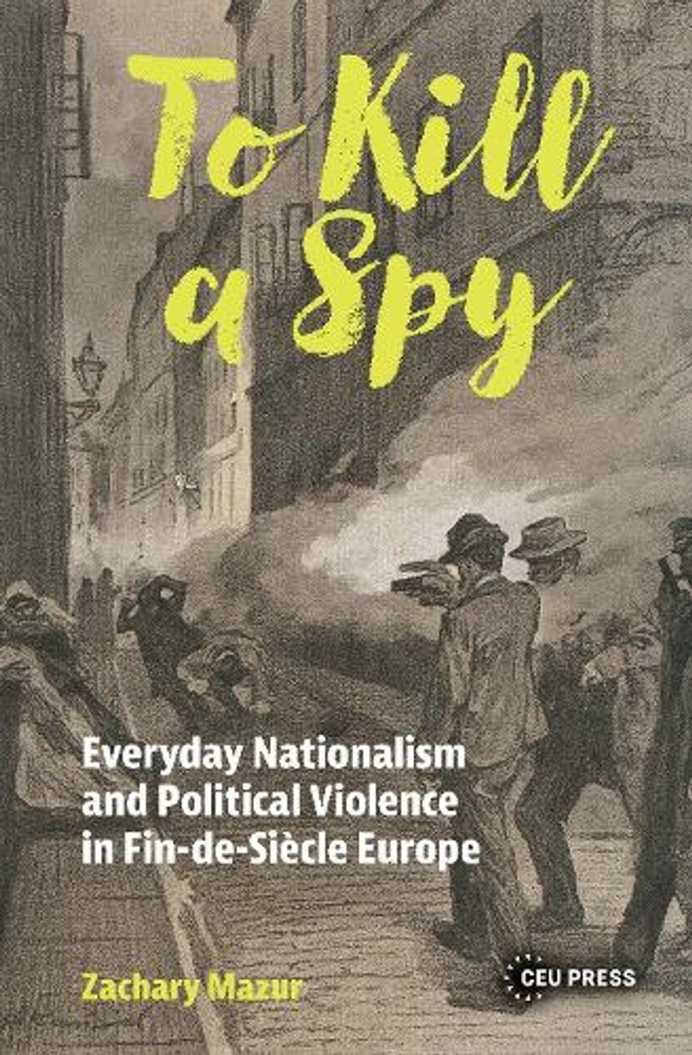 To Kill a Spy by Zachary Mazur - ISBN: 9789048577040