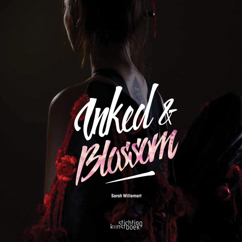 Inked & Blossom by Sarah Willemart - ISBN: 9789058565686