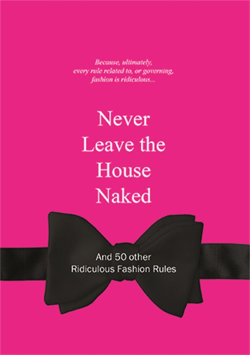 Never Leave the House Naked by Anneloes van Gaalen - ISBN: 9789063692148
