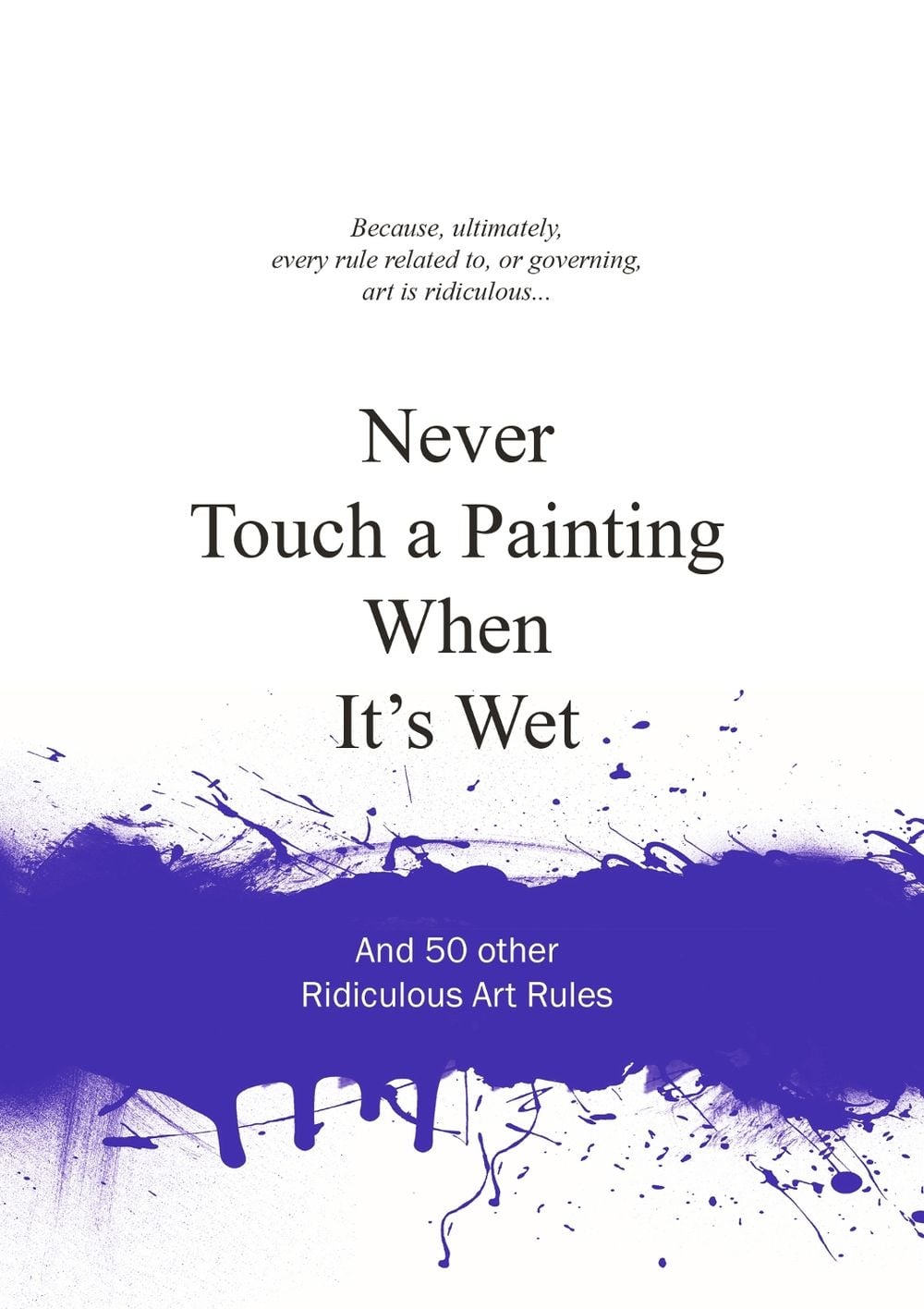 Never Touch a Painting When It's Wet by Anneloes van Gaalen - ISBN: 9789063692803