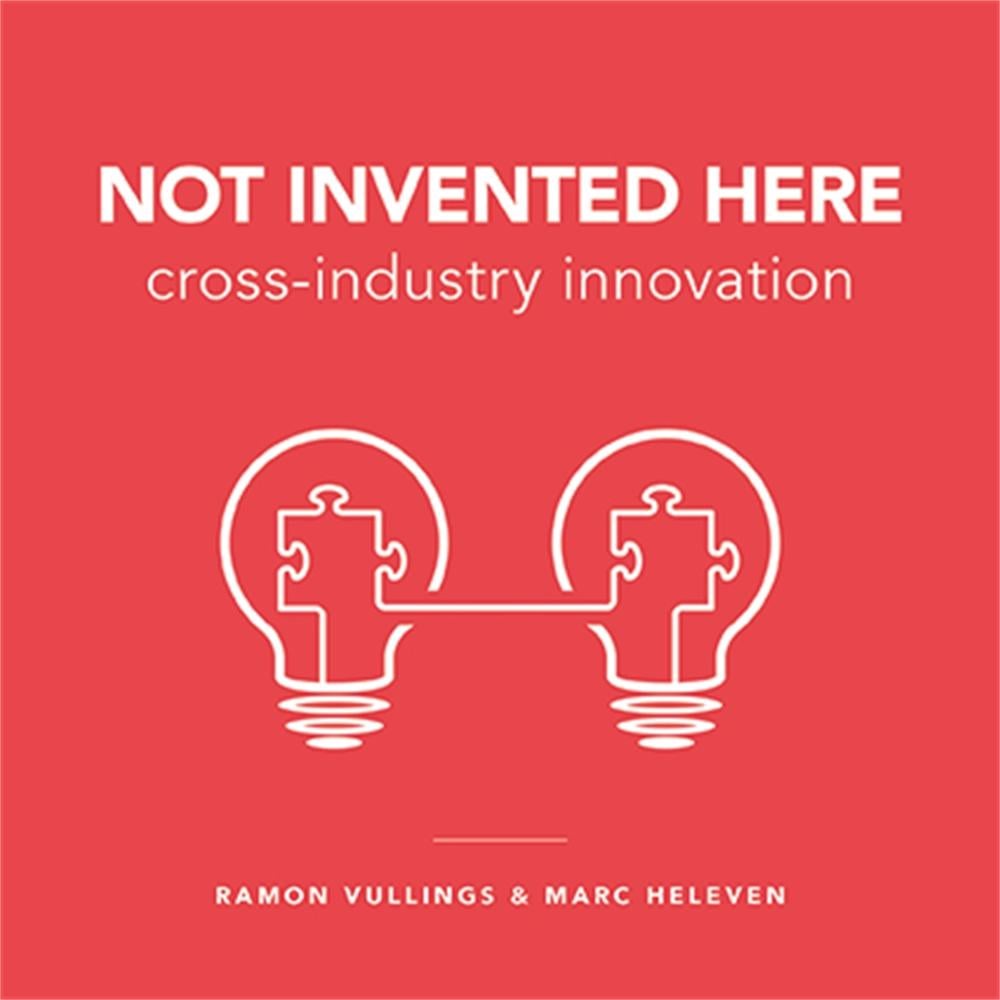 Not Invented Here by Ramon Vullings - ISBN: 9789063693794