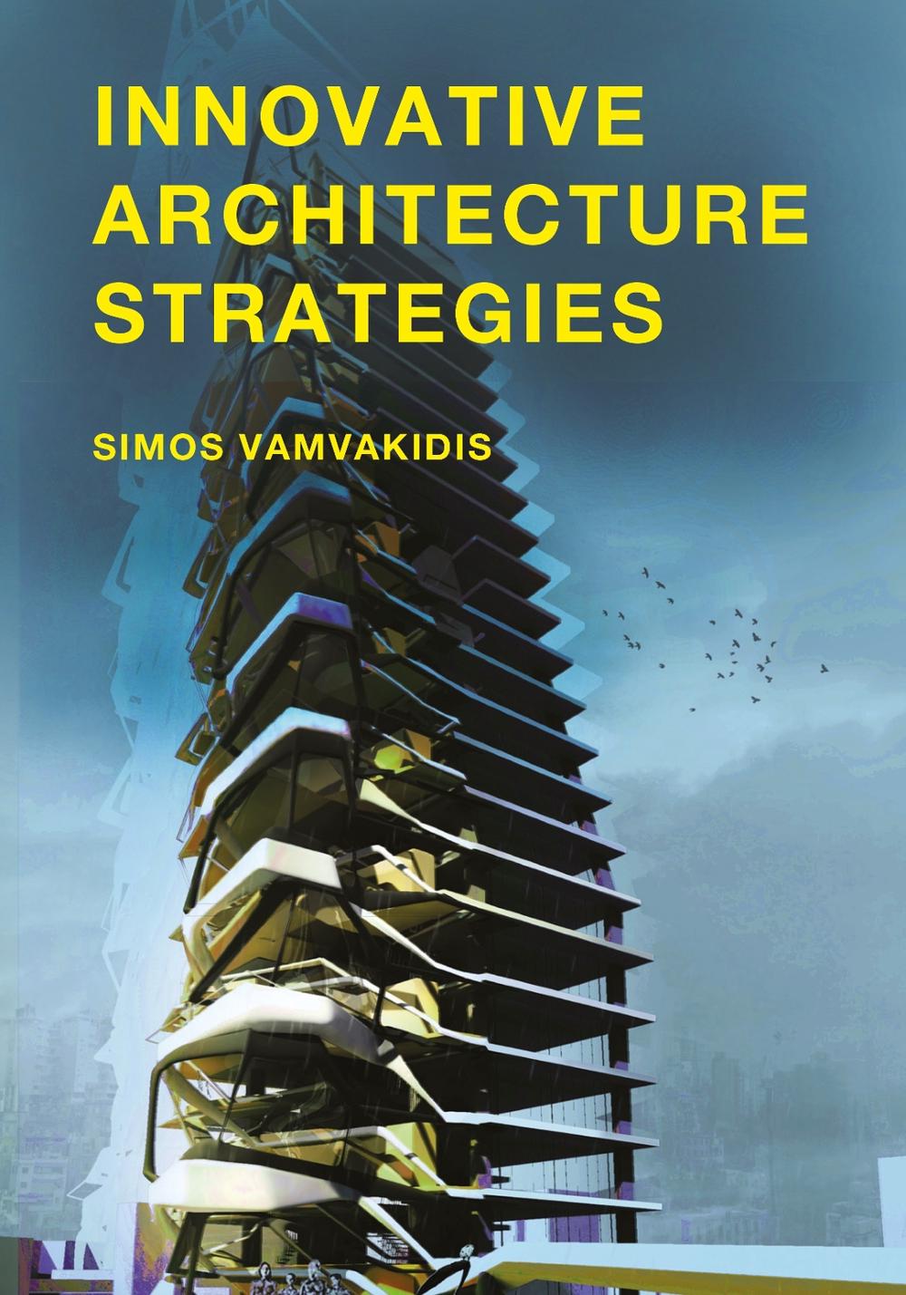 Innovative Architecture Strategies by Gerasimos Vamvakidis - ISBN: 9789063694562