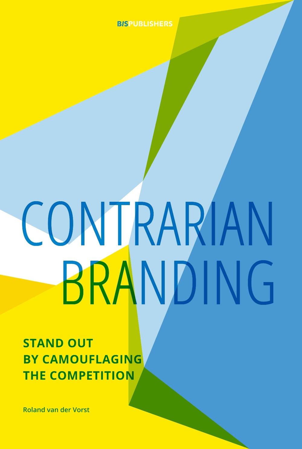 Contrarian Branding by Roland van der Vorst - ISBN: 9789063694630