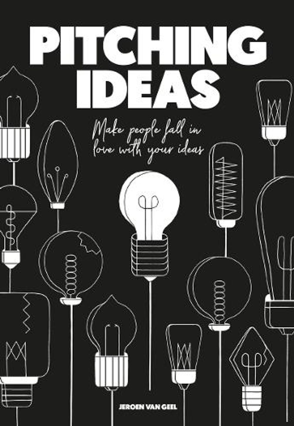 Pitching Ideas by Jeroen van Geel - ISBN: 9789063694869