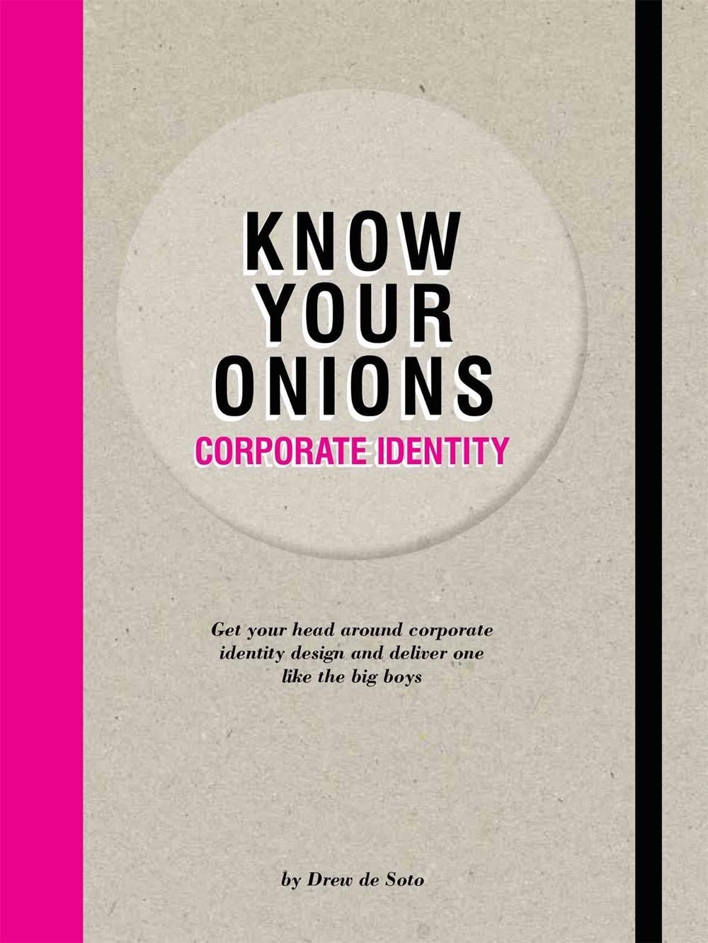 Know Your Onions - Corporate Identity by Drew de Soto - ISBN: 9789063695392