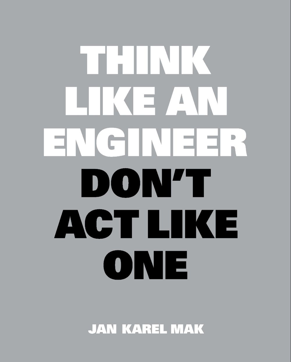 Think Like an Engineer, Don't Act Like One by Jan Karel Mak - ISBN: 9789063695699