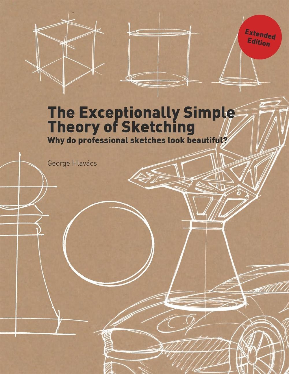 The Exceptionally Simple Theory of Sketching (Extended Edition) by George Hlavács - ISBN: 9789063696405
