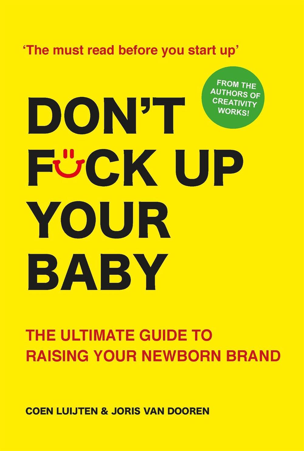 Don't Fck Up Your Baby by Coen Luijten - ISBN: 9789063696429