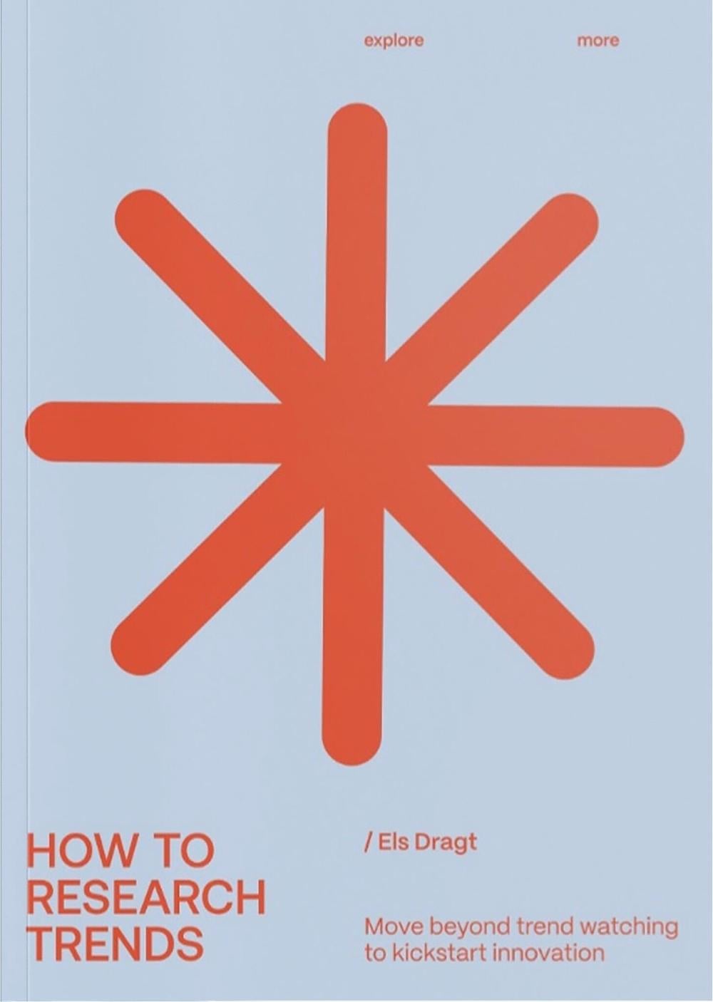 How to Research Trends (Revised Edition) by Els Dragt - ISBN: 9789063696825