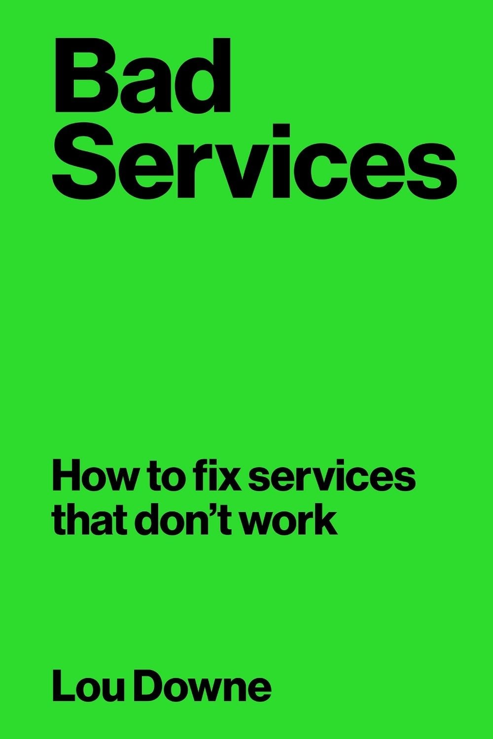 Bad Services by Lou Downe - ISBN: 9789063697211