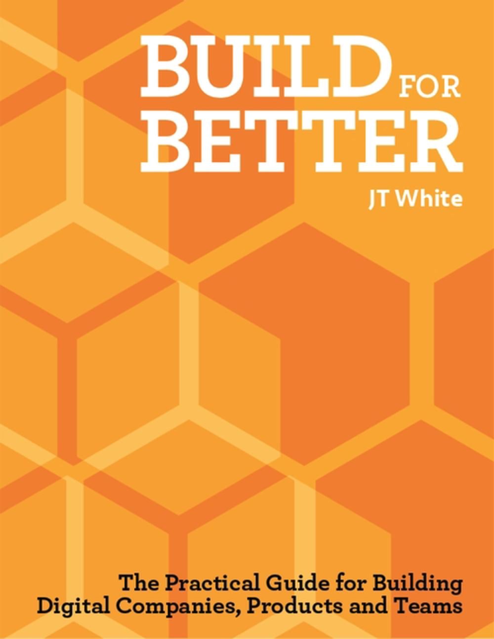 Build for Better by J.T. White - ISBN: 9789063699536