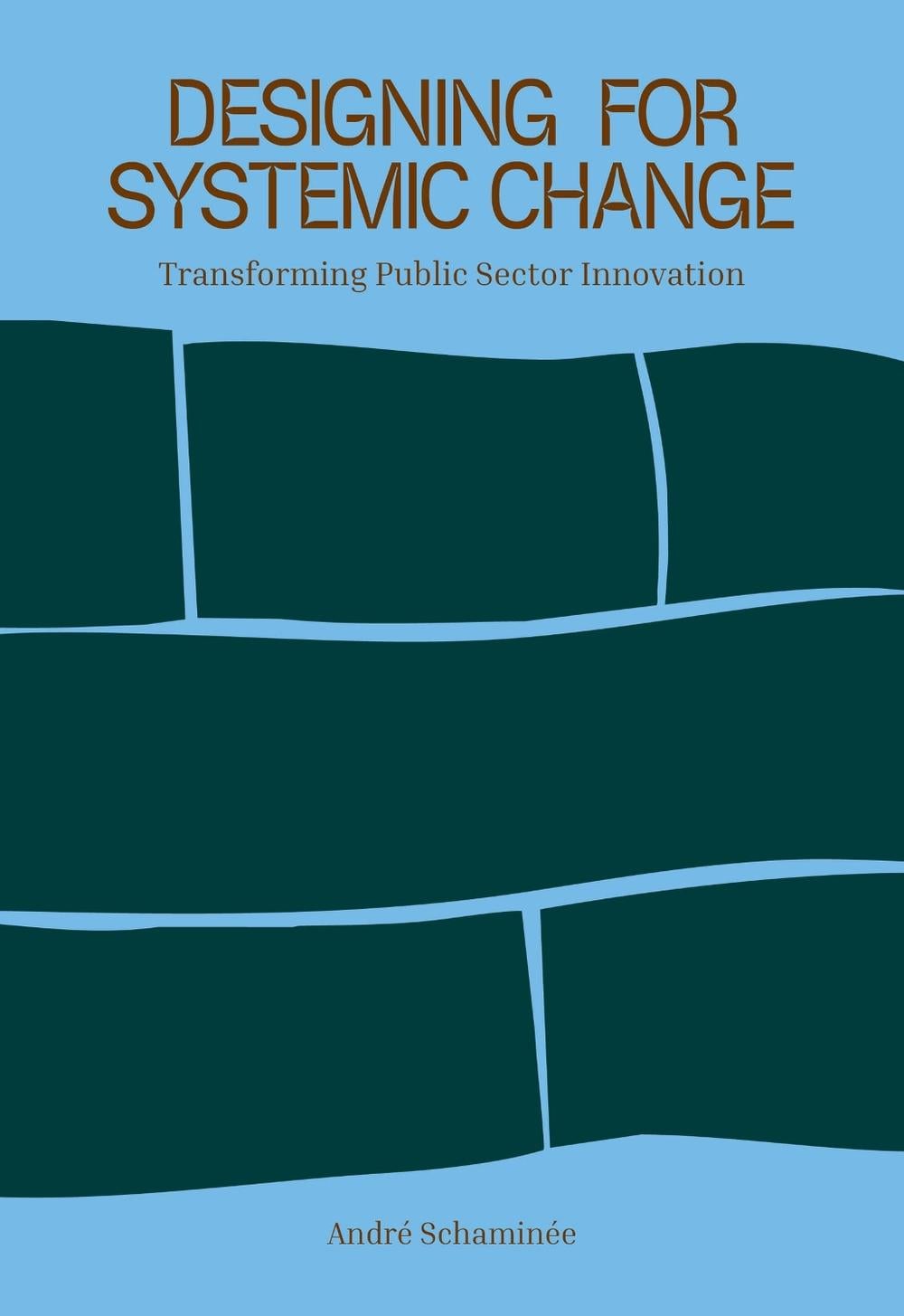 Designing for Systemic Change by André Schaminee - ISBN: 9789063699963