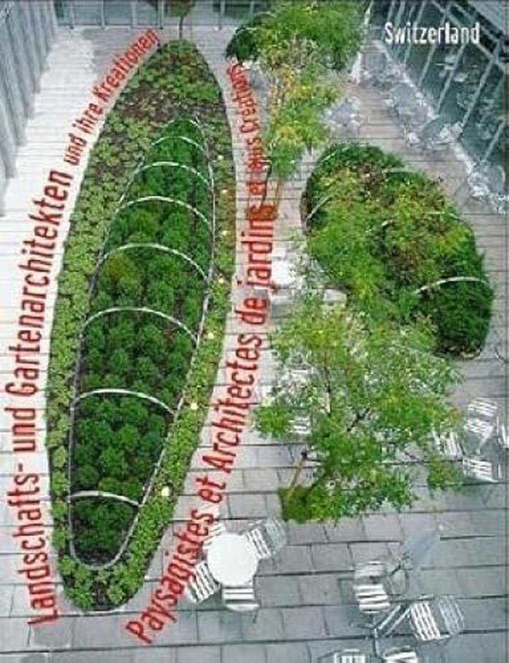 Landscape Gardeners and Their Creations: Switzerland by Stichting Kunstboek - ISBN: 9789074377867