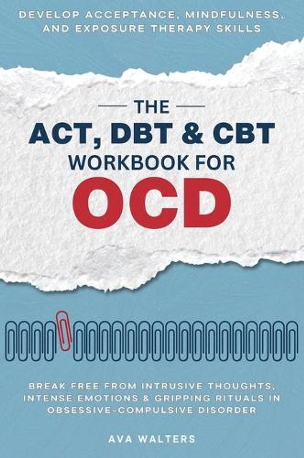 The ACT, DBT & CBT Workbook for OCD by Ava Walters - ISBN: 9789083397498