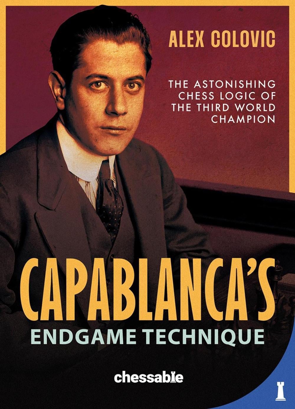 Capablanca's Endgame Technique by Alex Colovic - ISBN: 9789083434926