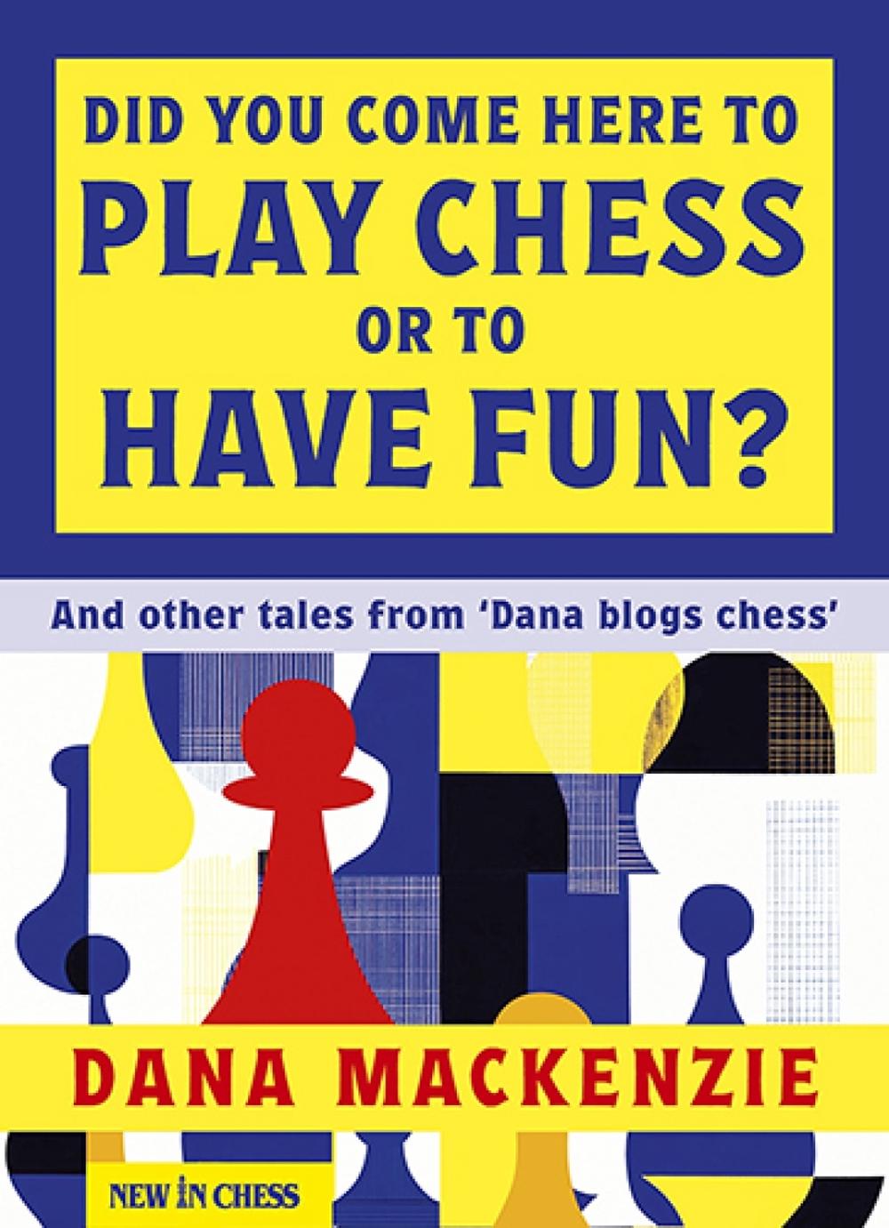 Did You Come Here To Play Chess Or To Have Fun?, 9789083483337