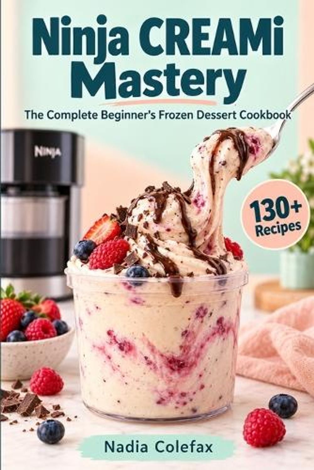 Ninja CREAMi Mastery by Nadia Colefax - ISBN: 9789160331483