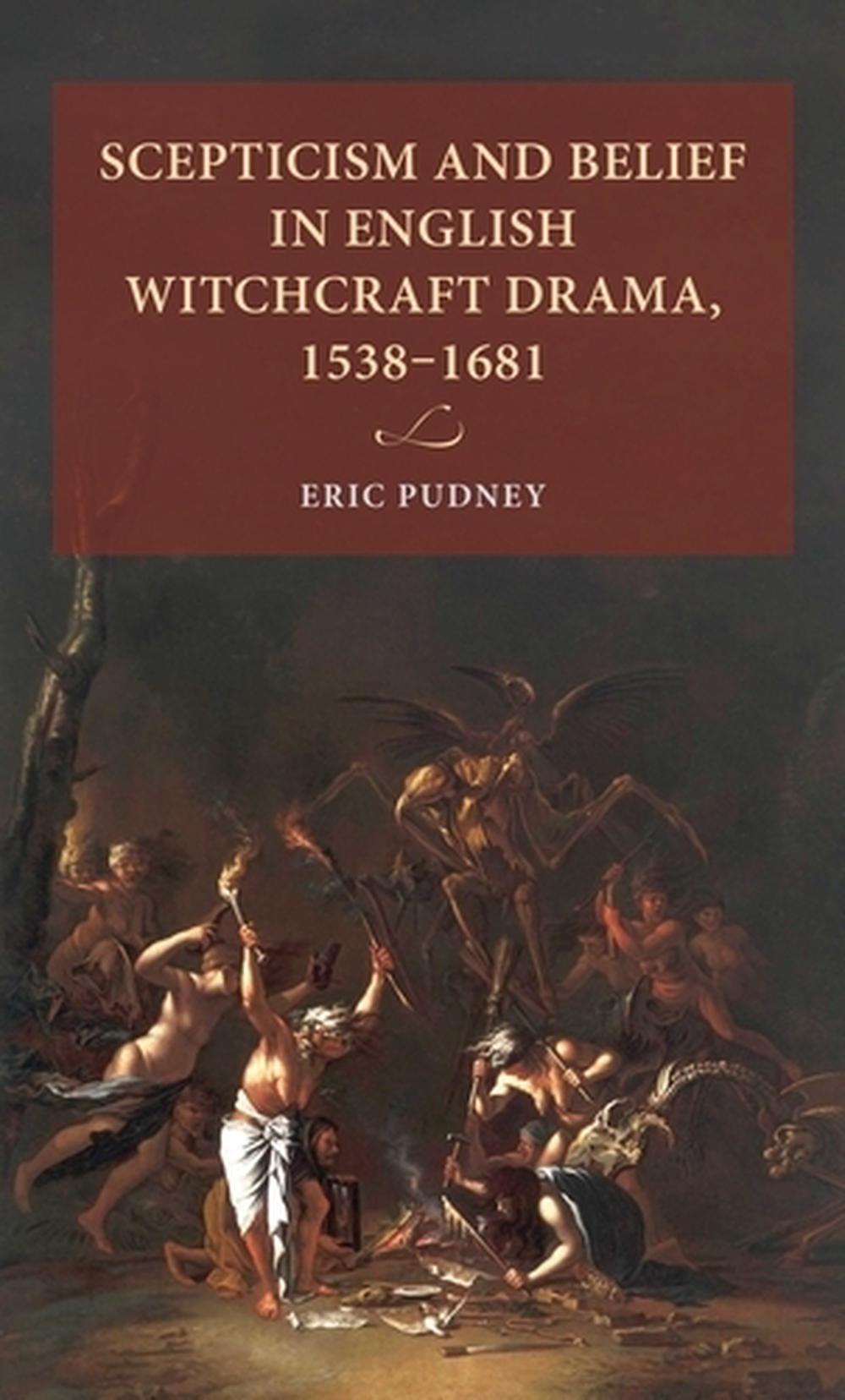 Scepticism and Belief in English Witchcraft Drama, 1538–1681, 9789198376869